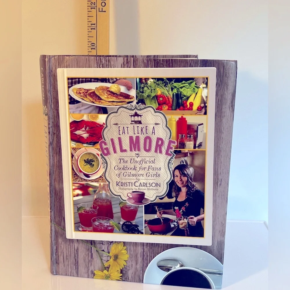 “Eat Like a Gilmore” the Unofficial Cookbook for Fans of the Gilmore Girls.